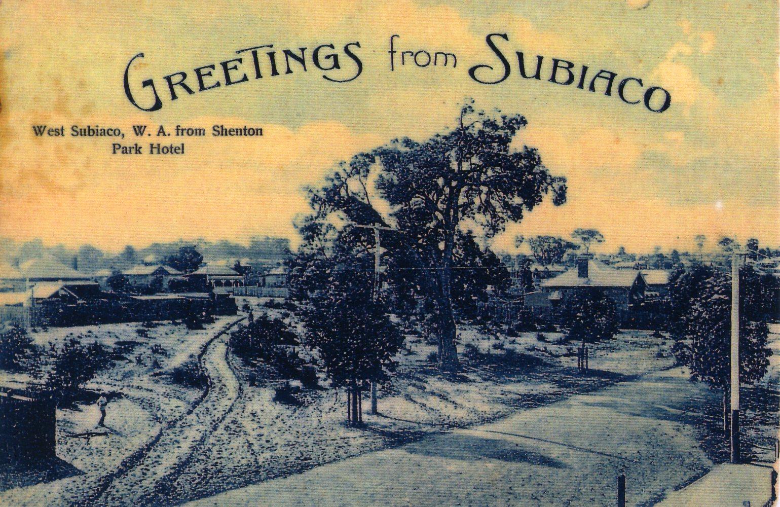 POSTCARD: 'GREETINGS FROM SUBIACO, WEST SUBIACO, W.A. FROM SHENTON PARK HOTEL'