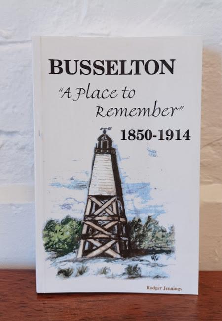 "Busselton 1850-1914 ... a place to remember"