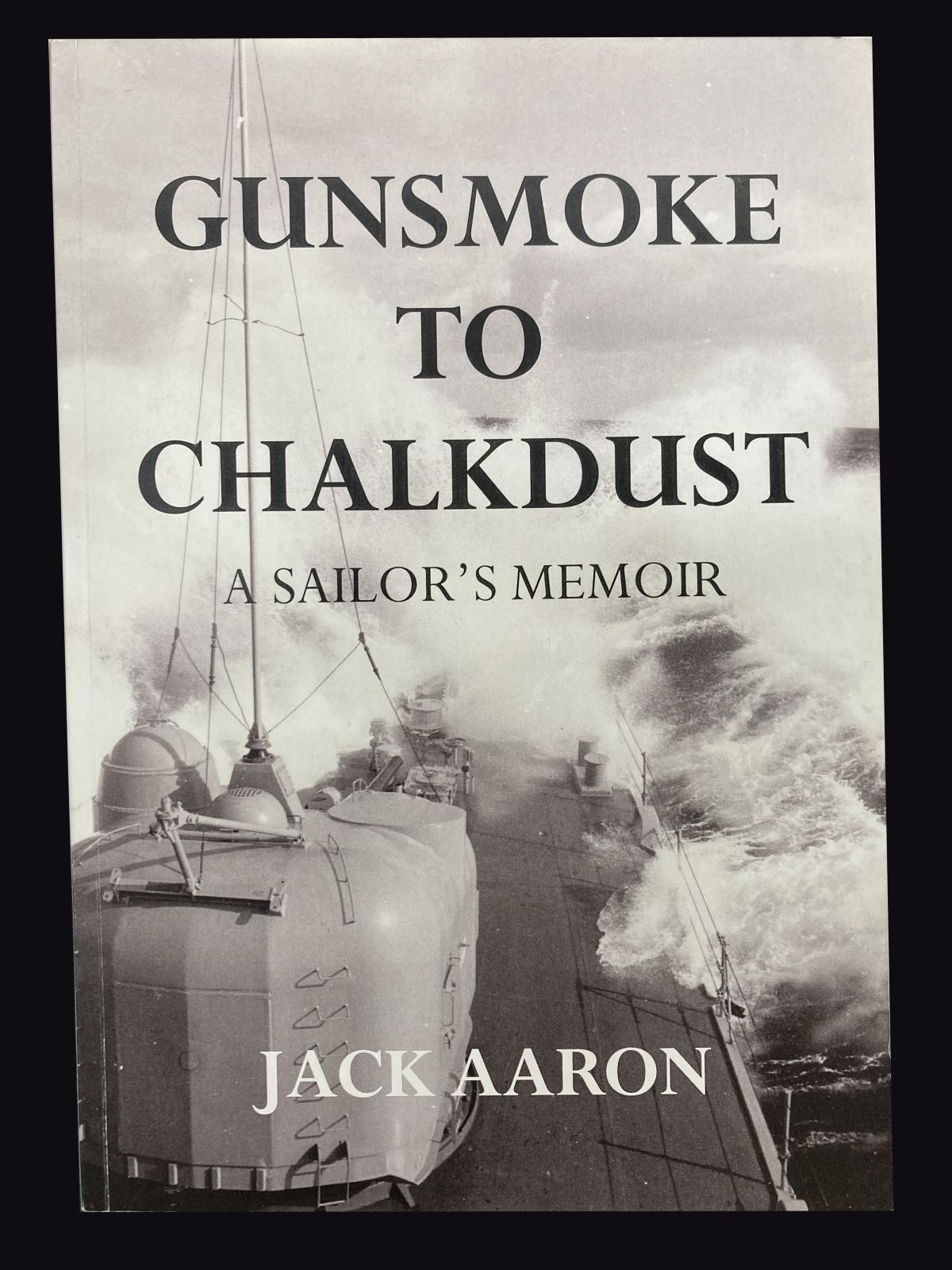 'Gunsmoke to Chalkdust - A Sailor's Memoir' Book
