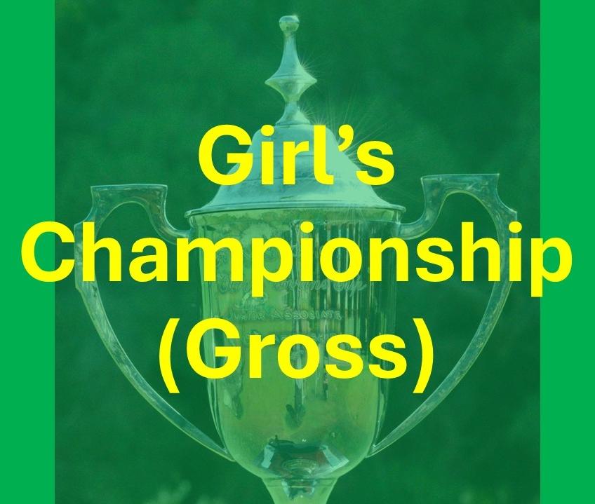 Girl's Championship Gross (Olive Evans Trophy)