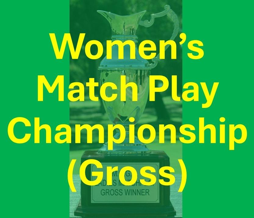 Women's Match Play Championship (Gross)