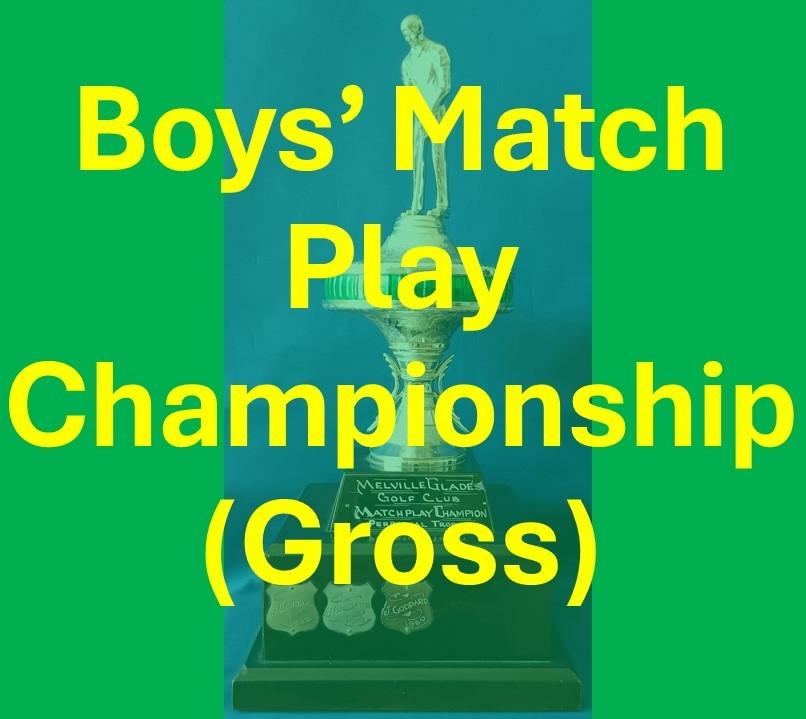 Boys' Match Play Championship (Gross)