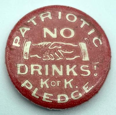 WWI button featuring Kitchener's Patriotic Pledge - No Drinks