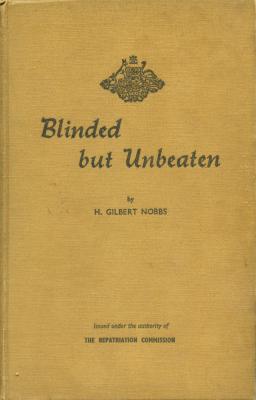 'Blinded but Unbeaten' book published by The Repatriation Commission 1950