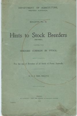 Booklet produced by the Dept of  Agriculture WA.  Diseases in common stock.  For the use of Breeders of all Farm animals