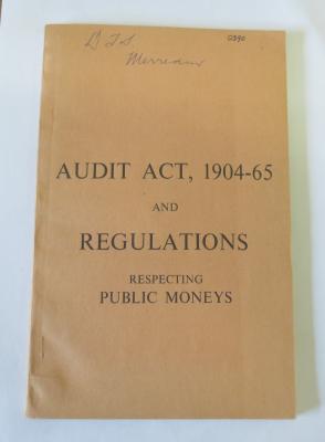 AUDIT ACT 1904----65 & REGULATIONS RESPECTING PEOPLES MONEYS