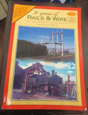 70 YEARS OF RAILS & WIRE IN WESTERN AUSTRALIA 1920S--1990S