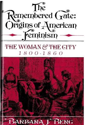 Remembered Gate: Origins Of American Feminism