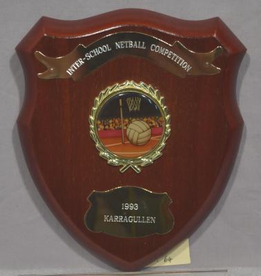 SHIELD, WOODEN - INTER SCHOOL NETBALL COMPETITION 1993 KARRAGULLEN